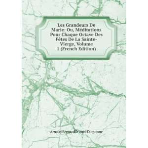   De La Sainte Vierge, Volume 1 (French Edition) Arnaud Bernard DIcard