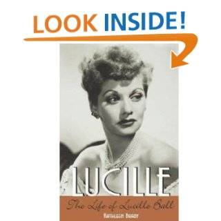 Lucille The Life of Lucille Ball Hardcover by Kathleen Brady