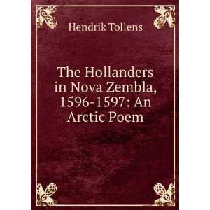  The Hollanders in Nova Zembla (1596 1597)  an Arctic poem 