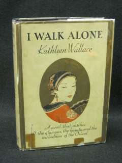 Kathleen Wallace   I WALK ALONE   1931 HC/DJ 1stEd   W. T. BENDA 