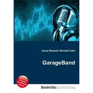  GarageBand Ronald Cohn Jesse Russell Books