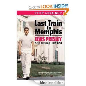 Last Train to Memphis (German Edition) Peter Guralnick  