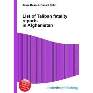  List of Taliban fatality reports in Afghanistan Ronald 