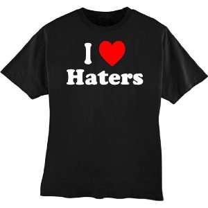  I Love Haters Funny T shirt Large by DiegoRocks 