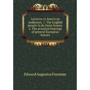   bearings of general European history Edward Augustus Freeman Books