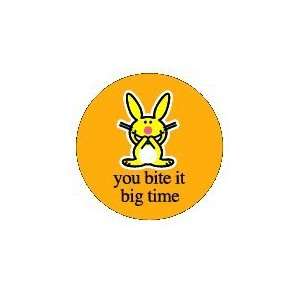 Happy Bunny You Bite It Big Time Button BB2102 Toys 