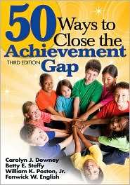 50 Ways to Close the Achievement Gap, (1412958989), William K. Poston 