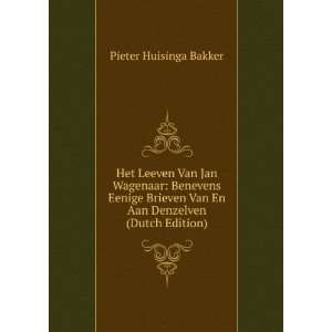   Van En Aan Denzelven (Dutch Edition) Pieter Huisinga Bakker Books