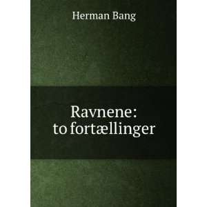  Ravnene to fortÃ¦llinger Herman Bang Books