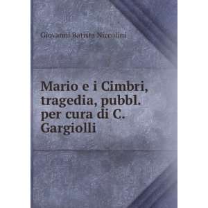   , pubbl. per cura di C. Gargiolli Giovanni Batista Niccolini Books