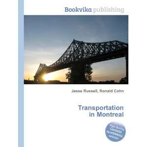  Transportation in Montreal Ronald Cohn Jesse Russell 