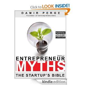 Entrepreneur Myths  The Startups Bible Damir Perge  