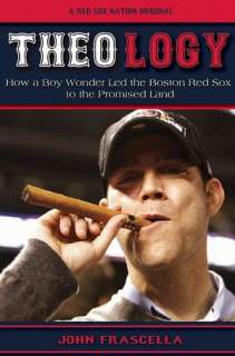   Theology How a Boy Wonder Led the Red Sox to the 