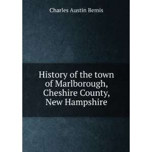   , Cheshire County, New Hampshire Charles Austin Bemis Books