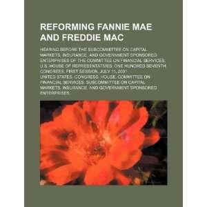  Reforming Fannie Mae and Freddie Mac hearing before the 