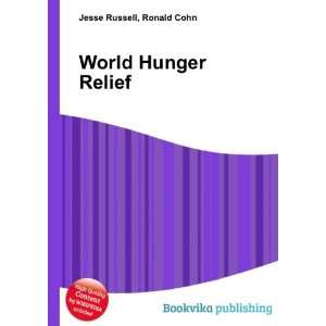  World Hunger Relief Ronald Cohn Jesse Russell Books