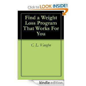 Find a Weight Loss Program That Works For You C. L. Vaughn  