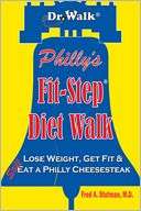 Phillys Fit Step Diet Walk Fred A. Stutman M.D, Pre Order Now