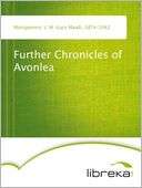 Further Chronicles of Avonlea L. M. (Lucy Maud) Montgomery