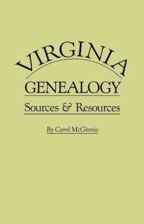   Virginia Genealogy. Sources & Resources by Carol 