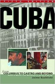 Cuba From Columbus to Castro and Beyond, Fifth Edition Rev 