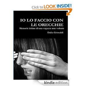 Io lo faccio con le orecchie (Italian Edition) Dalia Grimaldi  