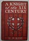 Knight Of The XIX Century by E.P. Roe 1877 Book