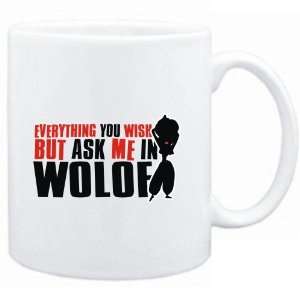   Anything you want, but ask me in Wolof  Languages