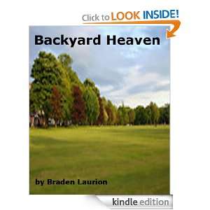 Backyard Heaven Braden Laurion  Kindle Store