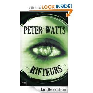 Rifteurs (Rendez vous ailleurs) (French Edition) Peter WATTS, Gilles 