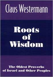 Roots Of Wisdom, (0664255590), Claus Westermann, Textbooks   Barnes 