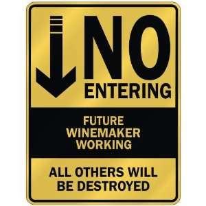   NO ENTERING FUTURE WINEMAKER WORKING  PARKING SIGN 