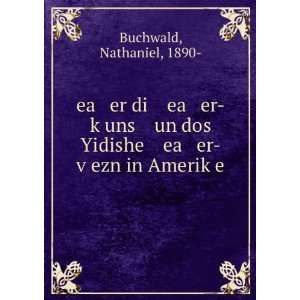   ea er vÌ£ezn in AmerikÌ£e Nathaniel, 1890  Buchwald Books