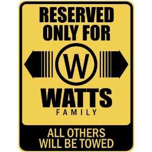   RESERVED ONLY FOR WATTS FAMILY  PARKING SIGN