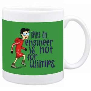  Being a Engineer is not for wimps Occupations Mug (Green 