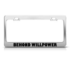 Behold Willpower Motivational license plate frame Stainless Metal Tag 