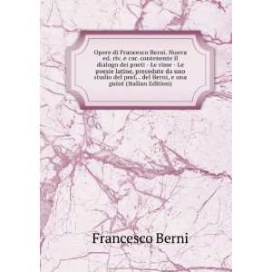   . . del Berni, e una guint (Italian Edition) Francesco Berni Books