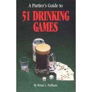    PARTIERS GUIDE TO 51 DRINKING GAMES