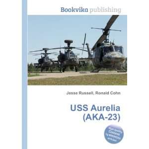  USS Aurelia (AKA 23) Ronald Cohn Jesse Russell Books