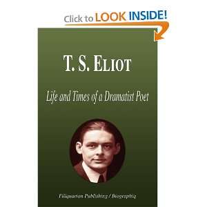  T. S. Eliot   Life and Times of a Dramatist Poet (Biography 