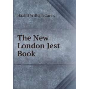  The New London Jest Book Hazlitt William Carew Books