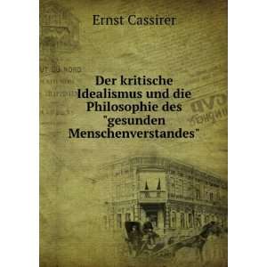   Philosophie desgesunden Menschenverstandes. Ernst Cassirer Books