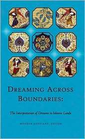 Dreaming Across Boundaries The Interpretation of Dreams in Islamic 