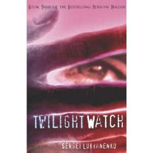  The Twilight Watch (Watch, Book 3)  Author  Books