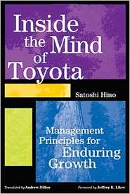 Inside The Mind Of Toyota Management Principles For Enduring Growth 