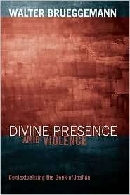 Divine Presence Amid Violence Contextualizing the Book of Joshua 