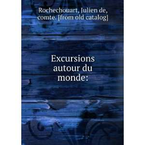   du monde Julien de, comte. [from old catalog] Rochechouart Books