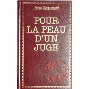  Pour La Peau Dun Juge (9782830213805) Serge Jacquemard 