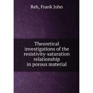    saturation relationship in porous material. Frank John Reh Books