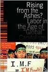 Rising from the Ashes? Labor in the Age of Global Capitalism 